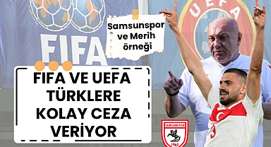 FIFA ve UEFA Türklere kolay ceza veriyor Samsunspor ve Merih Demiral örneği