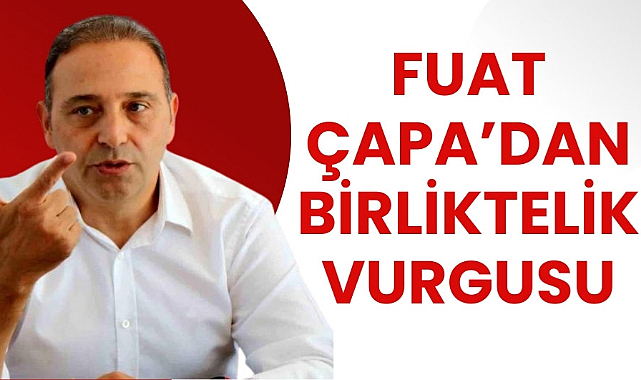Fuat Çapa'dan birliktelik vurgusu 'Süper Lig'in en köklü camialarındanız'
