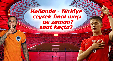 Hollanda - Türkiye çeyrek final maçı ne zaman, saat kaçta ve hangi kanalda?