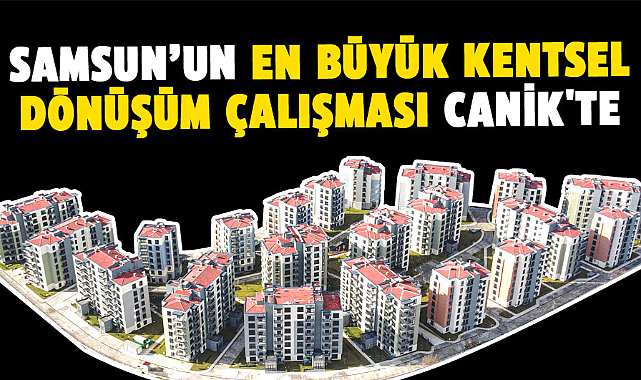 İbrahim Sandıkçı: Samsun’un en büyük kentsel dönüşüm çalışmasına imza atıyoruz