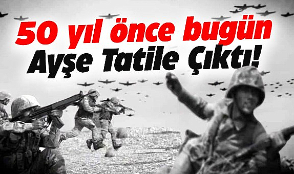 Kıbrıs Barış Harekatı'nın 50'inci Yılı! Ayşe Tatile Çıktı! İşte Barış Harekatının detayları