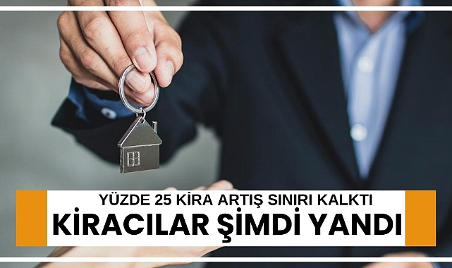 Kiracılar şimdi yandı! Yüzde 25'lik kira artış sınırı kaldırıldı