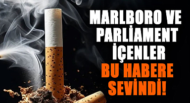 Marlboro ve Parliament içenler bu habere sevindi!