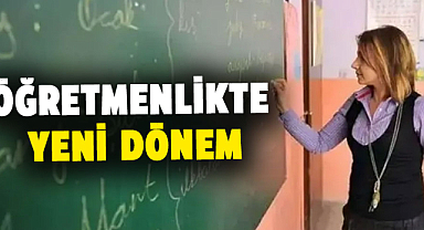 Öğretmenlikte yeni dönem