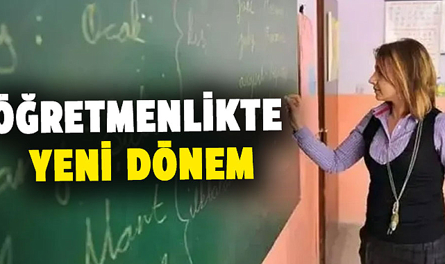 Öğretmenlikte yeni dönem