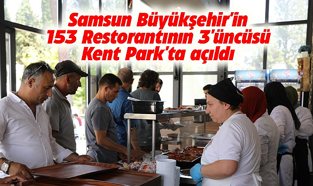 Samsun Büyükşehir'in 153 Restorantının 3'üncüsü Kent Park'ta açıldı