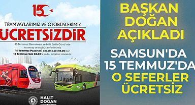 Samsun'da 15 Temmuz Demokrasi ve Milli Birlik Günü'nde tramvay ve otobüs seferleri ücretsiz