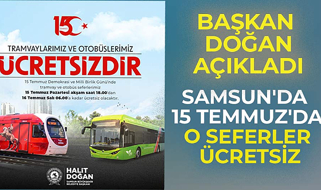 Samsun'da 15 Temmuz Demokrasi ve Milli Birlik Günü'nde tramvay ve otobüs seferleri ücretsiz