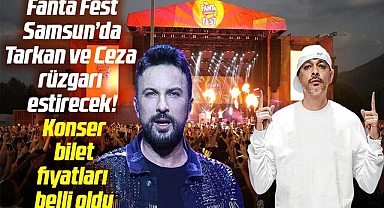Fanta Fest Samsun'da Tarkan ve Ceza rüzgarı estirecek! Konser bilet fiyatları belli oldu