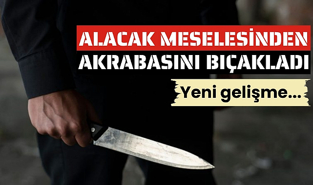 Samsun'da alacak tartışmasında akrabasını bıçaklayan genç tutuklandı
