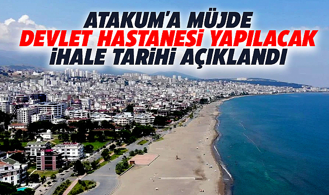 Samsun'da Atakum ilçesine Devlet Hastanesi yapılacak