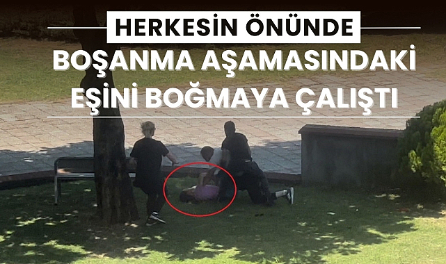 Samsun'da boşanma aşamasındaki eşini boğmaya çalıştı