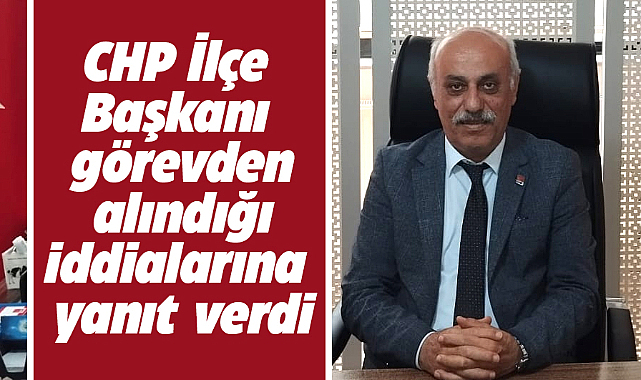 Samsun'da CHP Bafra İlçe Başkanı Perçin görevden alındığı iddialarına açıklama yaptı