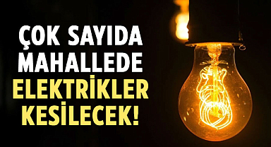 Samsun'da çok sayıda mahallede elektrikler kesilecek! 25 Temmuz Perşembe kesinti olacak mahalleler