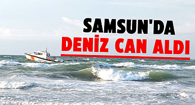 Samsun'da denizde giren 68 yaşındaki Çetin Tarhan boğuldu