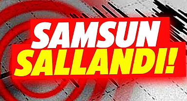 Samsun'da deprem