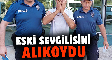 Samsun'da eski sevgilisini alıkoyan kişi tutuklandı