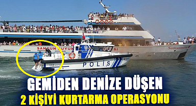 Samsun'da gemiden denize düşen 2 kişiyi kurtarma operasyonu
