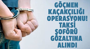 Samsun'da göçmen kaçakçılığı operasyonu! Taksi şoförü gözaltına alındı