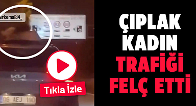 Samsun'da şaşkınlık yaratan olay: Çıplak kadın trafiği felç etti