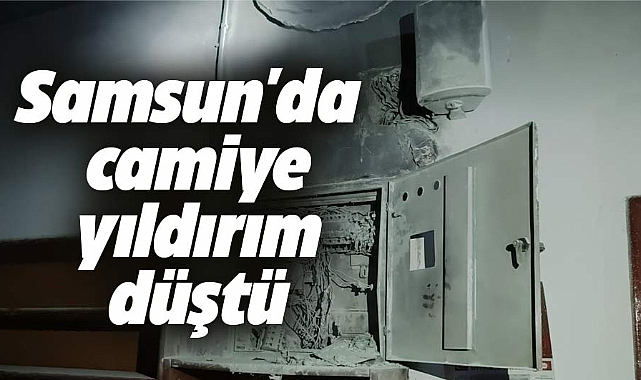 Samsun'un Bafra ilçesinde Koşuköyü İshaklı Camisi'ne yıldırım düştü