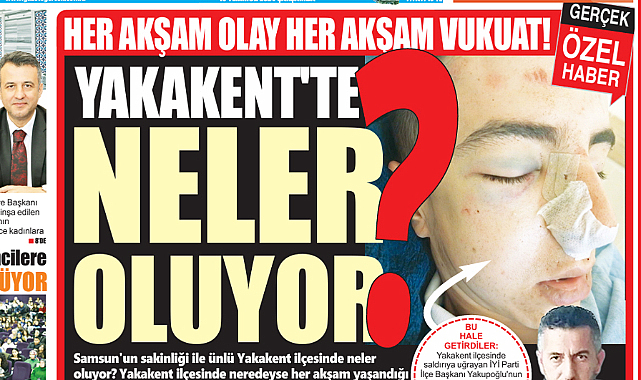 Samsun'un Yakakent ilçesinde neler oluyor! Her akşam olay her akşam vukuat!