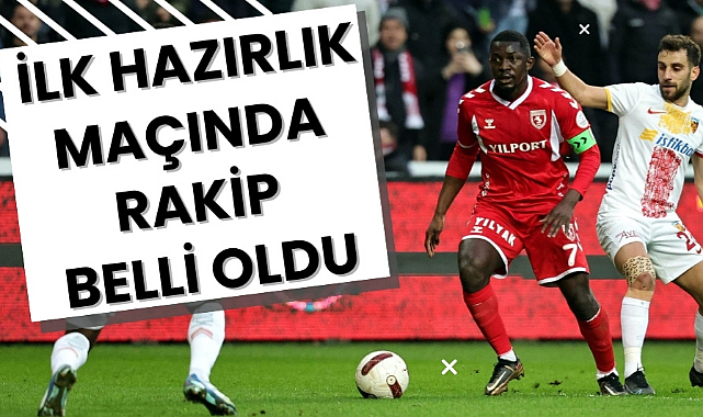 Samsunspor Kayserispor ile hazırlık maçı yapacak