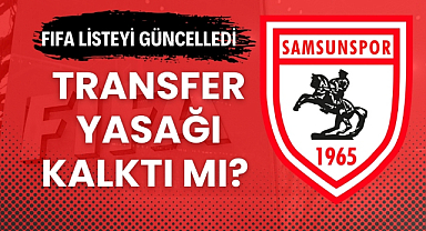 Samsunspor'un transfer yasağı kalktı mı? FIFA listeyi güncelledi
