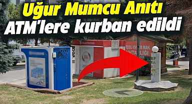 Uğur Mumcu'ya bu yapılır mı? Anıtını kaldırdılar! ATM'leri koydular