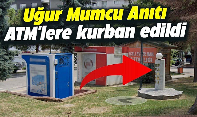 Uğur Mumcu'ya bu yapılır mı? Anıtını kaldırdılar! ATM'leri koydular