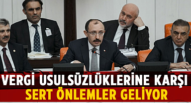 Vergi usulsüzlüklerine karşı sert önlemler geliyor