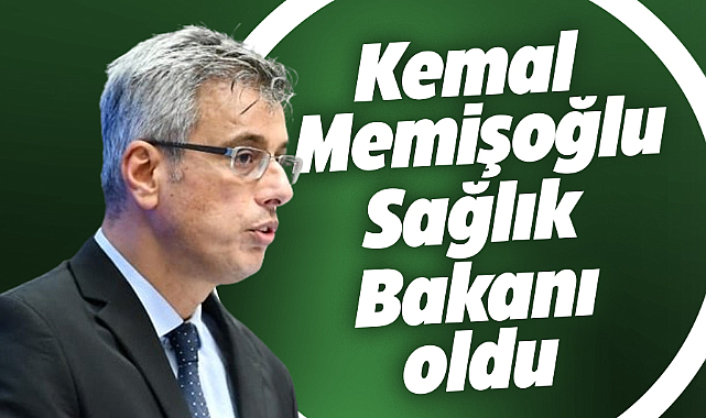 Yeni Sağlık Bakanı Kemal Memişoğlu oldu! Kemal Memişoğlu kimdir?
