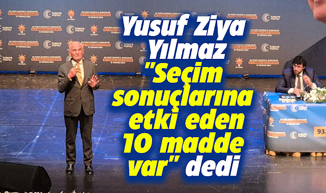 Yusuf Ziya Yılmaz açıkladı! Seçim sonuçlarına etki eden 10 madde var
