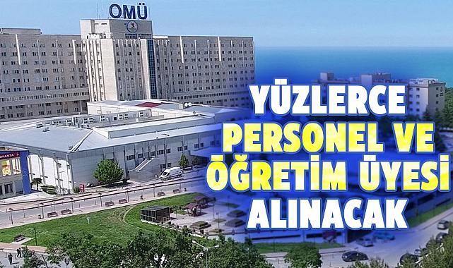 Yüzlerce personel ve öğretim üyesi alınacak