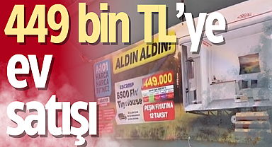 449 bin TL’ye ev satılıyor