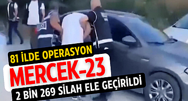 81 ildeki 'Mercek-23' operasyonlarında 2 bin 269 silah ele geçirildi