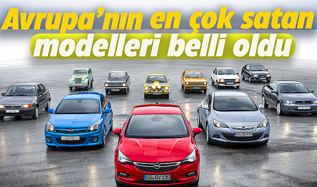 Avrupa'da en çok satan otomobil modelleri belli oldu