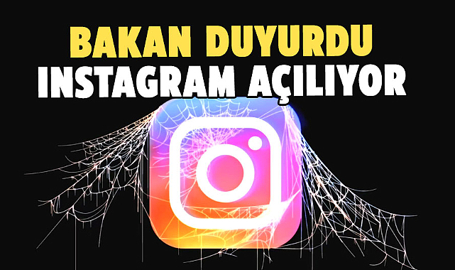 Bakan Abdulkadir Uraloğlu Instagram'ın açılacağını duyurdu