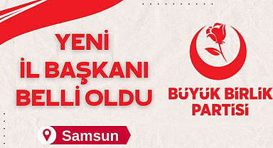 BBP Samsun İl Başkanı Bahadır Şahin oldu