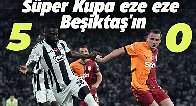 Beşiktaş, Galatasaray'ı 5-0 yenerek Süper Kupa'nın sahibi oldu