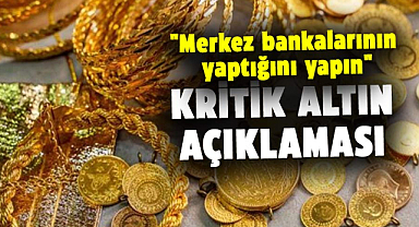 Ekonomi uzmanlarından altın için kritik açıklamalar