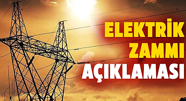 Elektrik zammı açıklaması