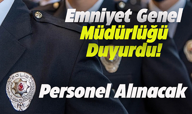 Emniyet Genel Müdürlüğü 450 komiser yardımcısı alacak