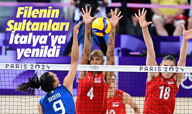 Filenin Sultanları İtalya'ya yenilerek finale veda etti