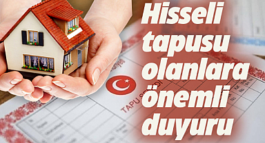 Hisseli tapu sorunlarına çözüm getirecek düzenleme hayata geçirildi