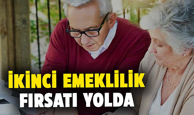 İkinci emeklilik fırsatı yolda