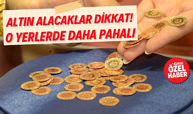 Kira gideri yüksek yerlerde altın fiyatları artıyor