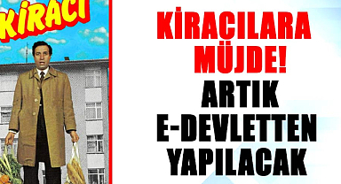 Kiracılara müjde! Artık e-devletten yapılacak
