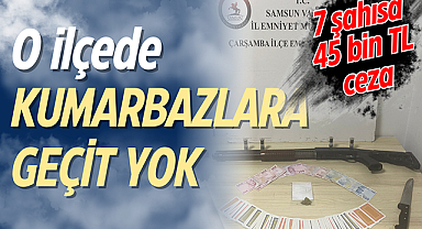 Samsun Çarşamba'da kumarbazlara geçit yok