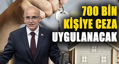Mehmet Şimşek açıkladı! 700 bin kişiye ceza uygulanacak